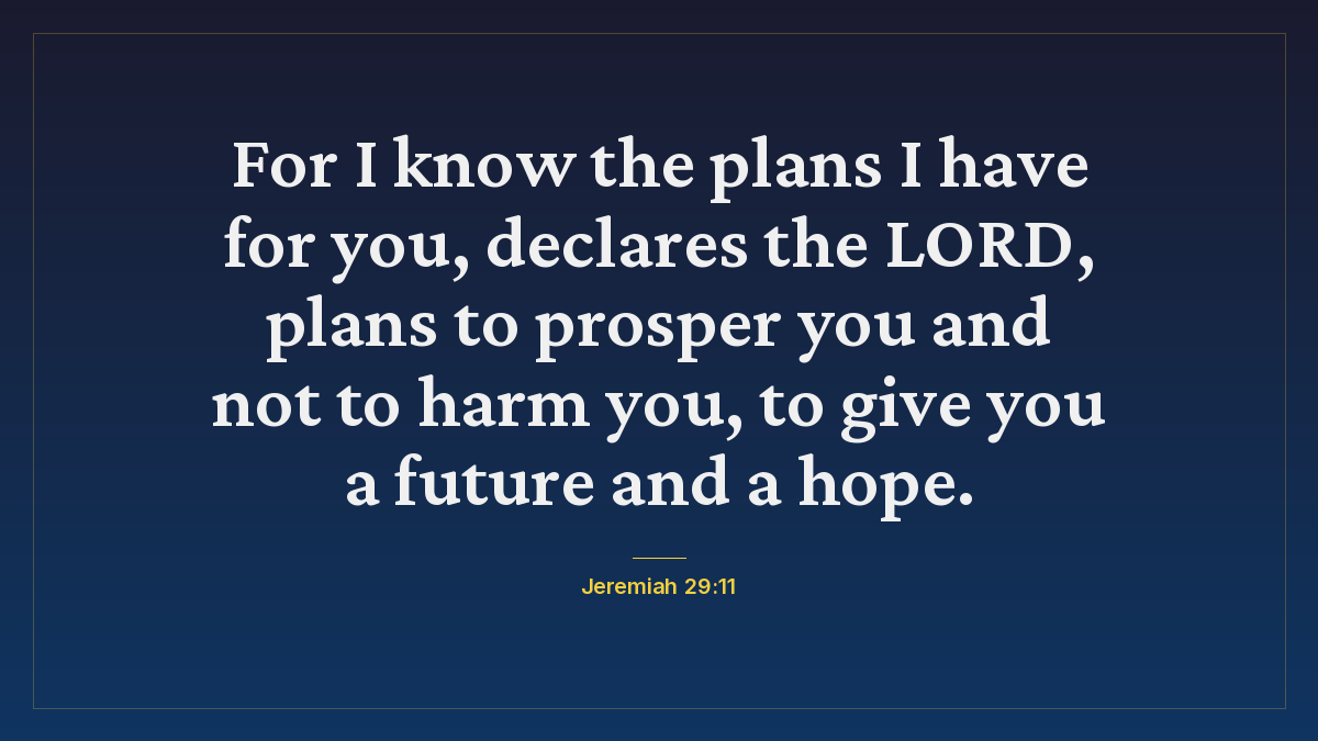 Jeremiah 29:11 bible verse wallpaper — For I know the plans I have for you, declares the LORD, plans to prosper you and not to harm you, to give you a future and a hope.