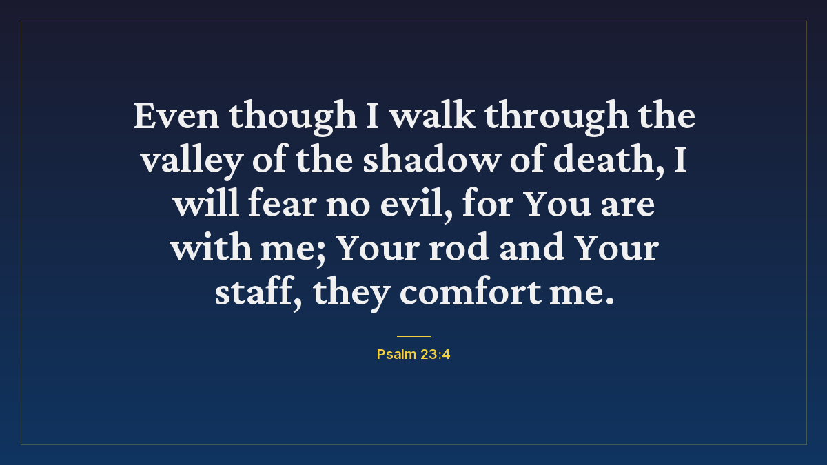 Psalm 23:4 bible verse wallpaper — Even though I walk through the valley of the shadow of death, I will fear no evil, for You are with me; Your rod and Your staff, they comfort me.